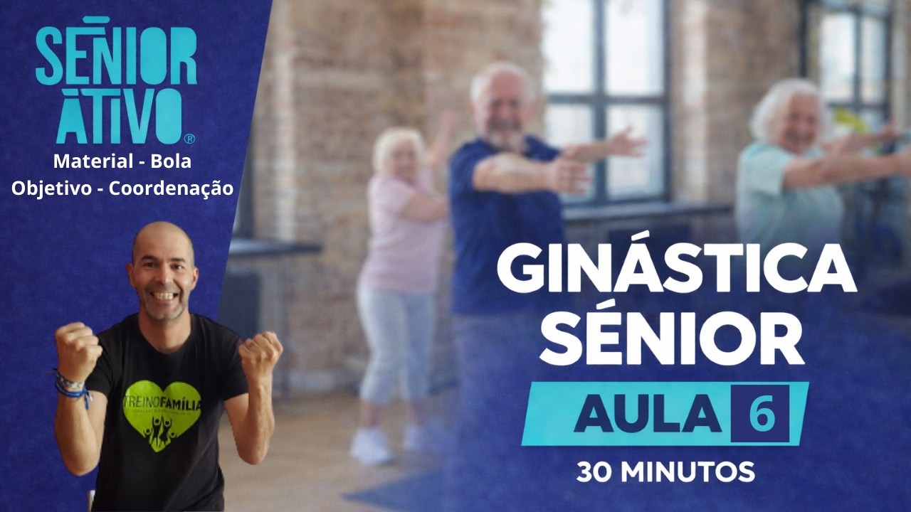 Ginástica Sénior Ativo | Aula 6 | Exercícios de Coordenação com BOLA |