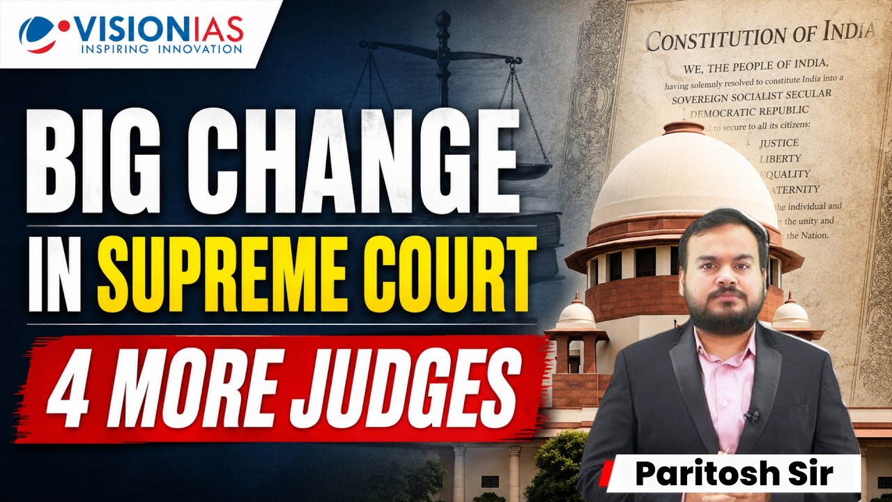 Supreme Court Strength Increased | 4 More Judges Added | VisionIAS Current Affairs