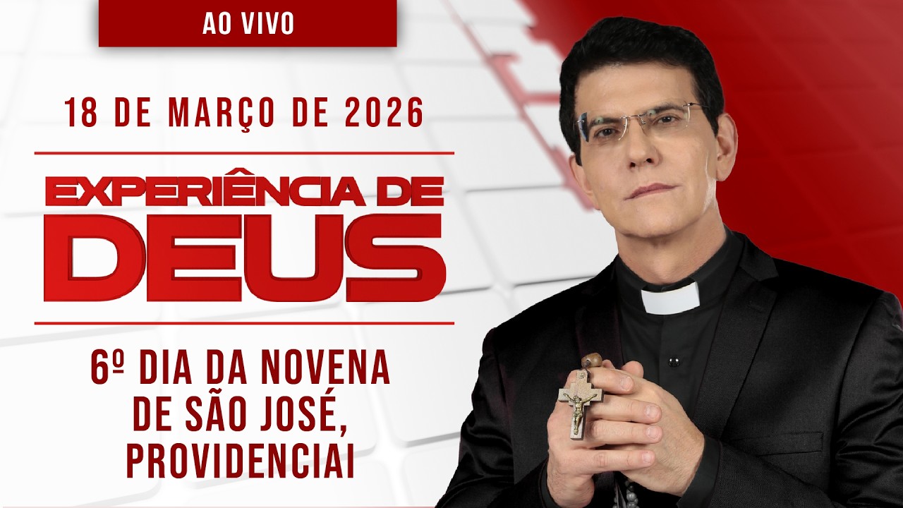 EXPERIÊNCIA DE DEUS | 18/03/26 | 6º DIA DA NOVENA DE SÃO JOSÉ, PROVIDENCIAI | @PadreManzottiOficial​
