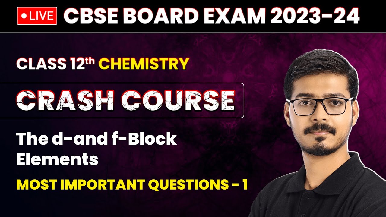 The d-and f-Block Elements - Most Important Questions (Part 1) | Class 12 Chemistry Chapter 4 | LIVE