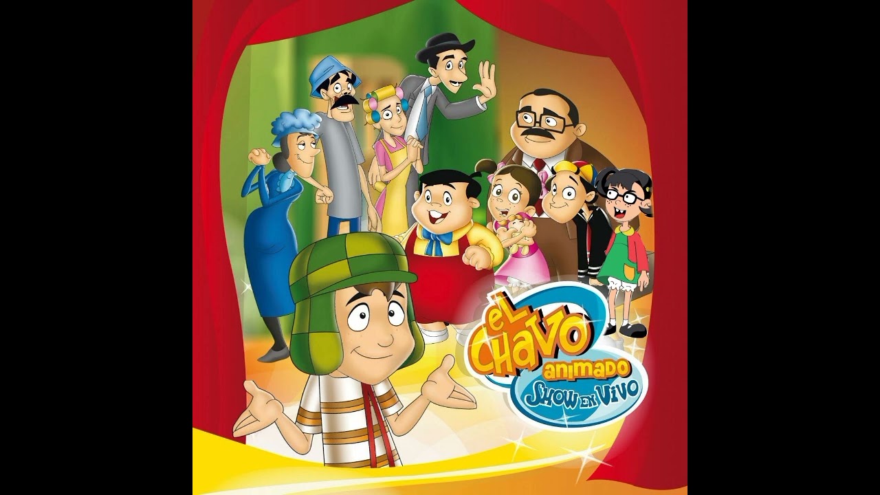 Que Bonita Vecindad - El Chavo Animado Show En Vivo (Edición Definitiva)