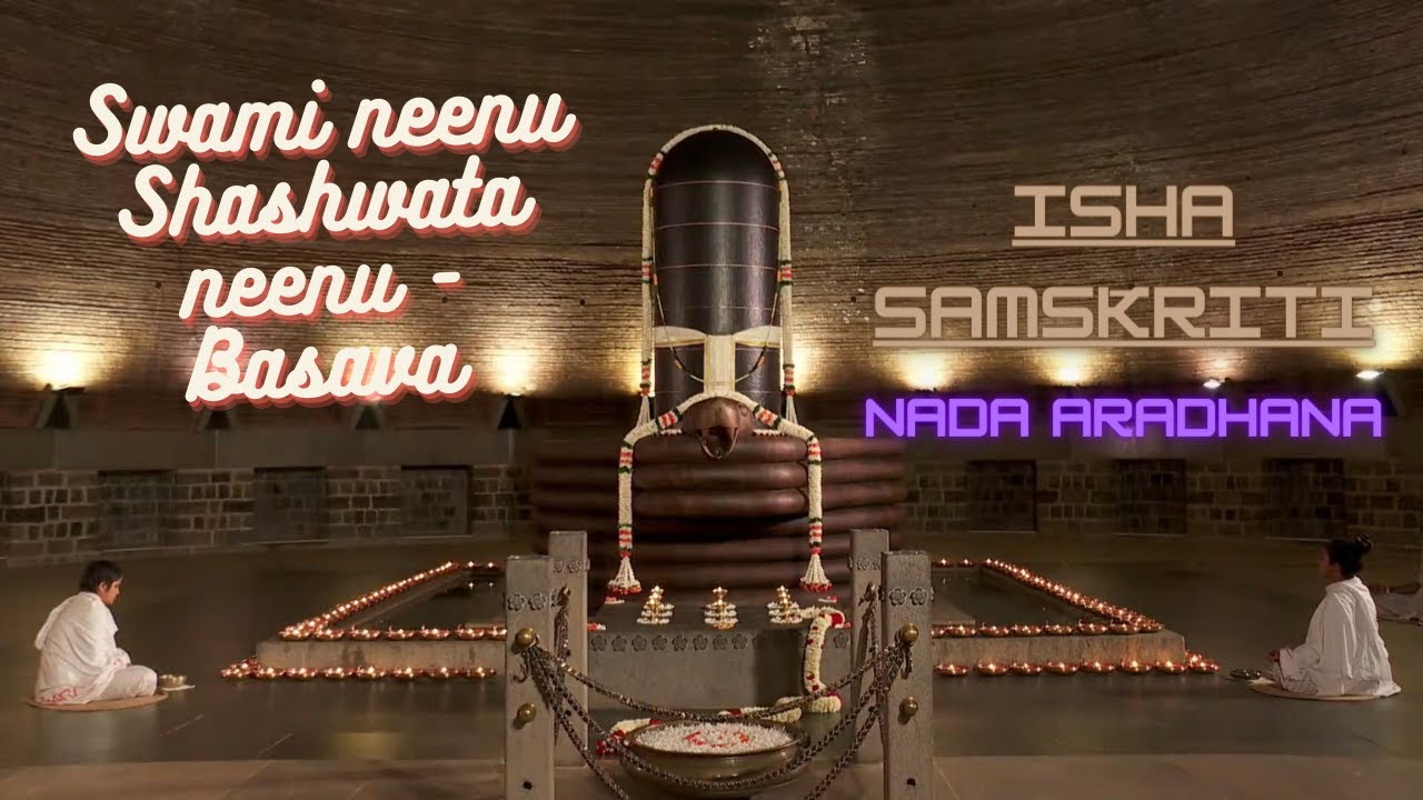 Swami neenu shashwata neenu - Basava| Nada Aradhana | Isha Samskriti| #sadhguru Wisdom of Life