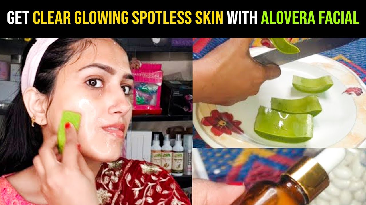 Get Clear Glowing Spotless Skin With Alovera Facial | Get Clear Skin in 1 Day