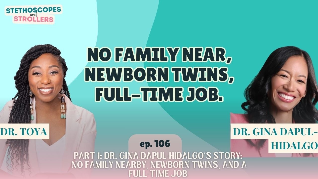 Pregnancy, Twins & Postpartum Without Family Nearby: Dr. Gina Dapul-Hidalgo on Motherhood & Medicine