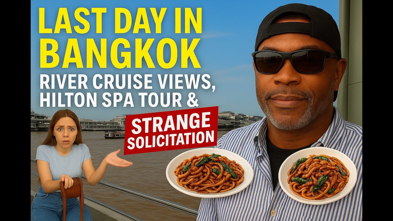 Last Day in Bangkok: River Cruise Views, Hilton Spa Tour & an Unexpected Street Encounter