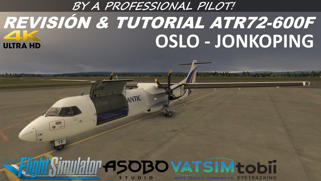 REVISIÓN & TUTORIAL ATR72-600F ASOBO | OSLO - JONKOPING | MSFS2020 | VATSIM | SWIFTAIR | ESP