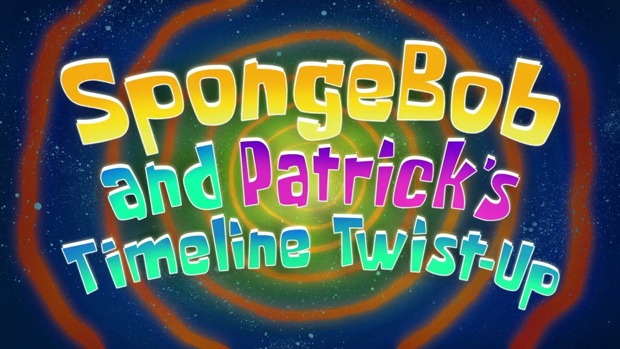 SpongeBob: SpongeBob and Patrick's Timeline Twist-Up (Music Only)