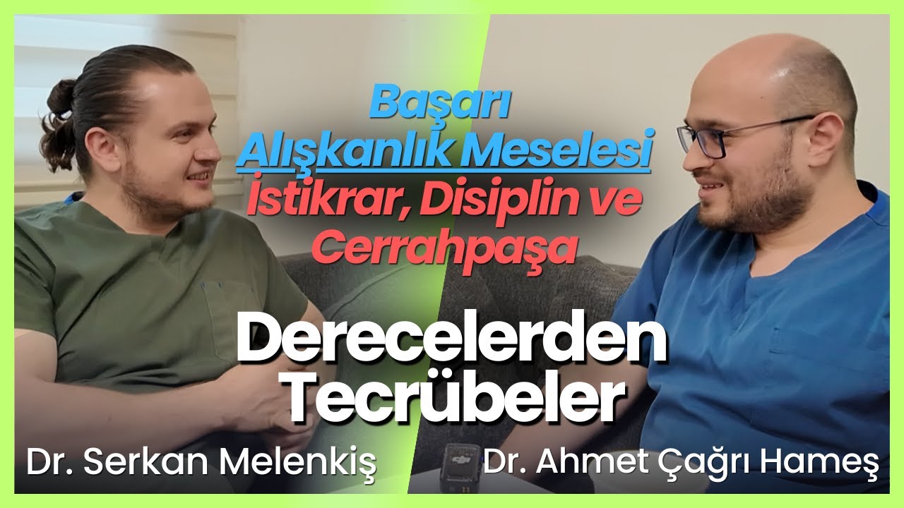 İlkokuldan Cerrahi Asistanlığa; İstikrarlı Çalışmak | Derecelerden Tecrübeler | TUS Dereceleri