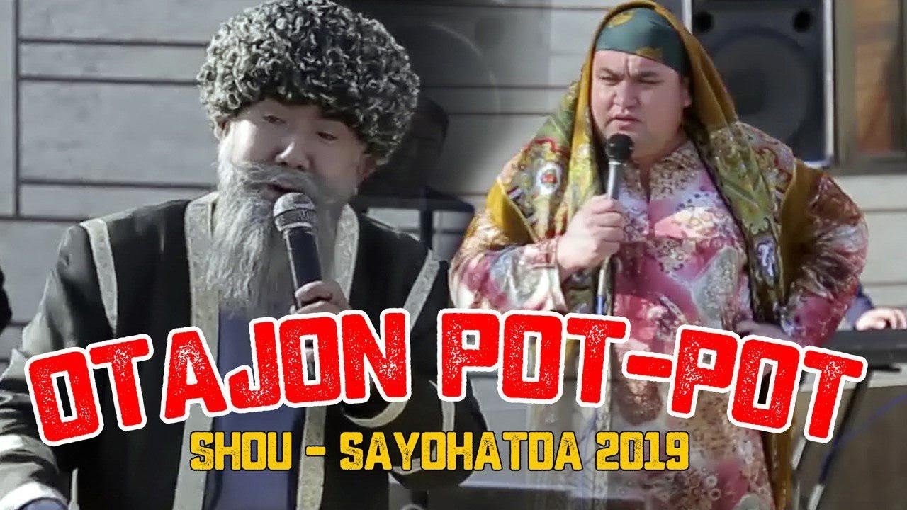 Otajon Pot-Pot SHOU - Sayohatda 2019