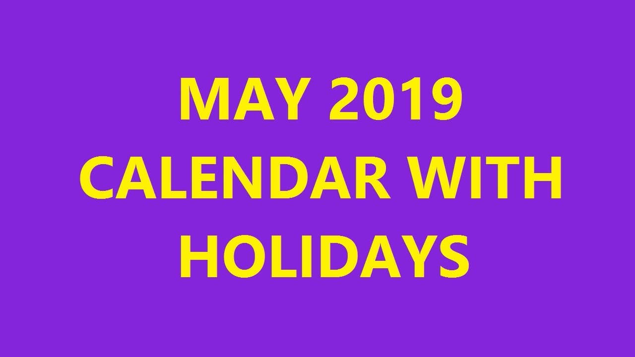 May 2019 Calendar With Holidays, Festivals, Observances