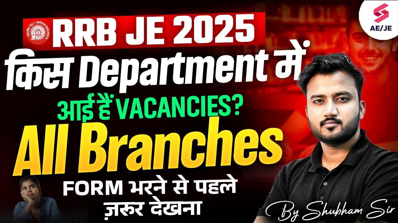 RRB JE Branch Wise Vacancy 2025 | RRB JE Department Wise Vacancy | RRB JE Vacancy by Shubham Sir