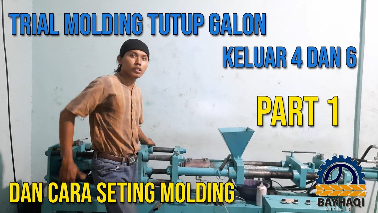 Trial Molding Cetakan Tutup Galon dari Customer Dan Cara Setting Molding pada Mesin
