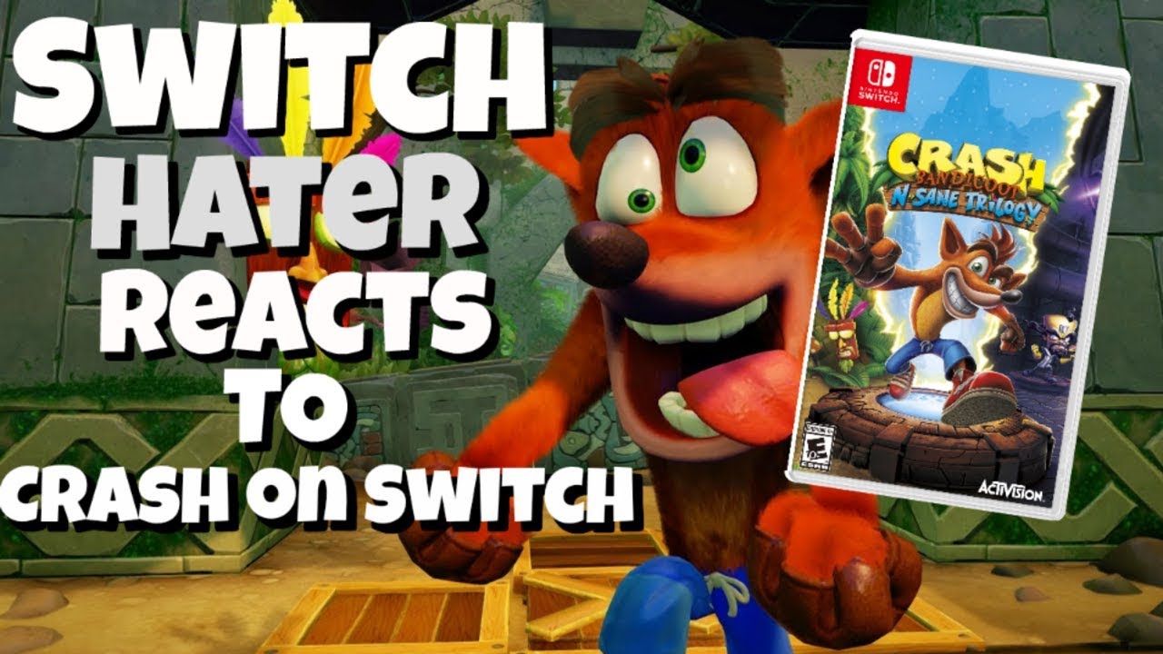 Nintendo Switch Hater Reacts to Crash Bandicoot being on the Switch!