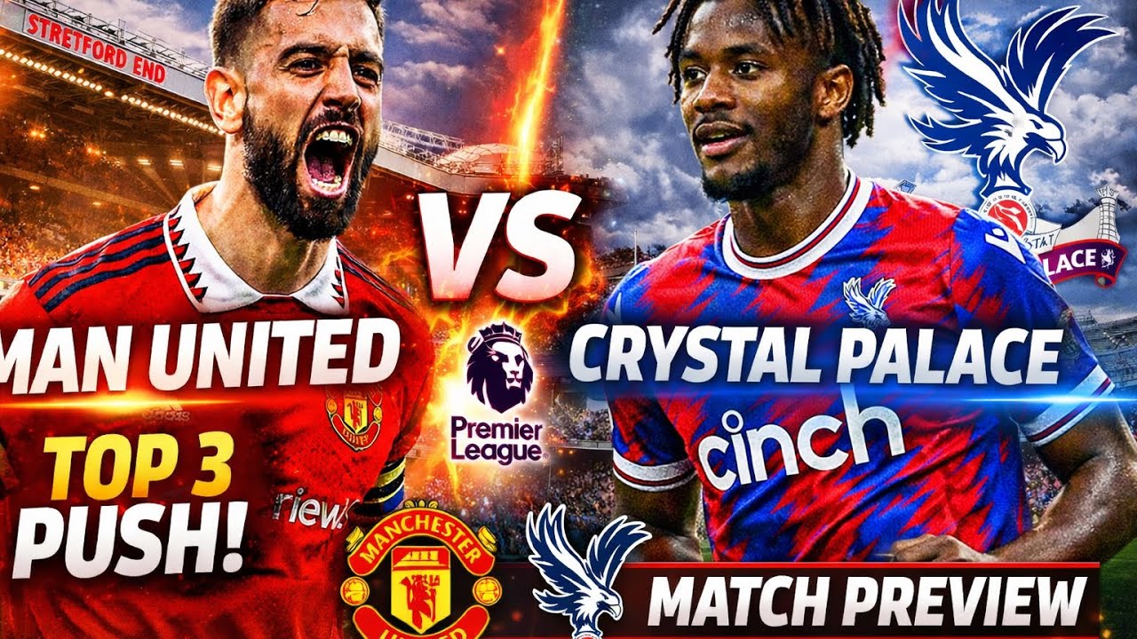 Manchester United VS Crystal Palace EPL Match Preview and Predictions. 