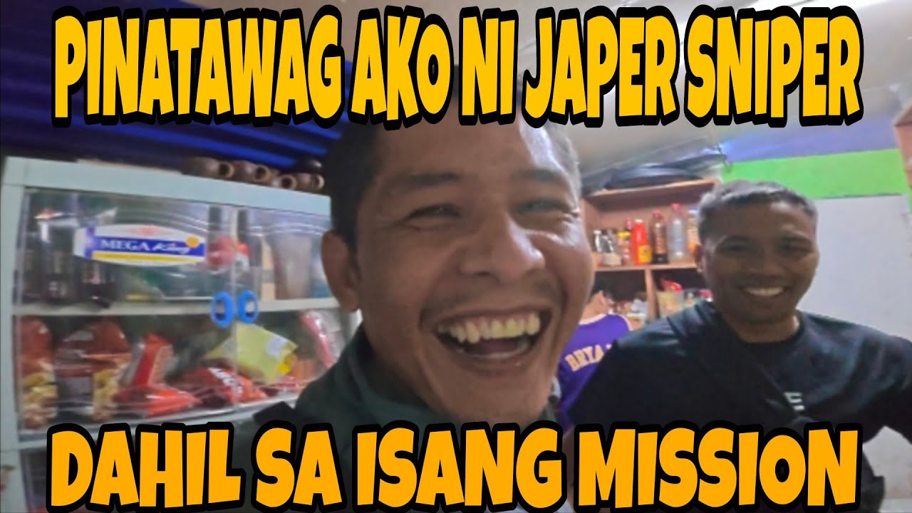 PINATAWAG AKO NI JAPER SNIPER DAHIL SA ISANG MISSION @mrs.japersniper7165 