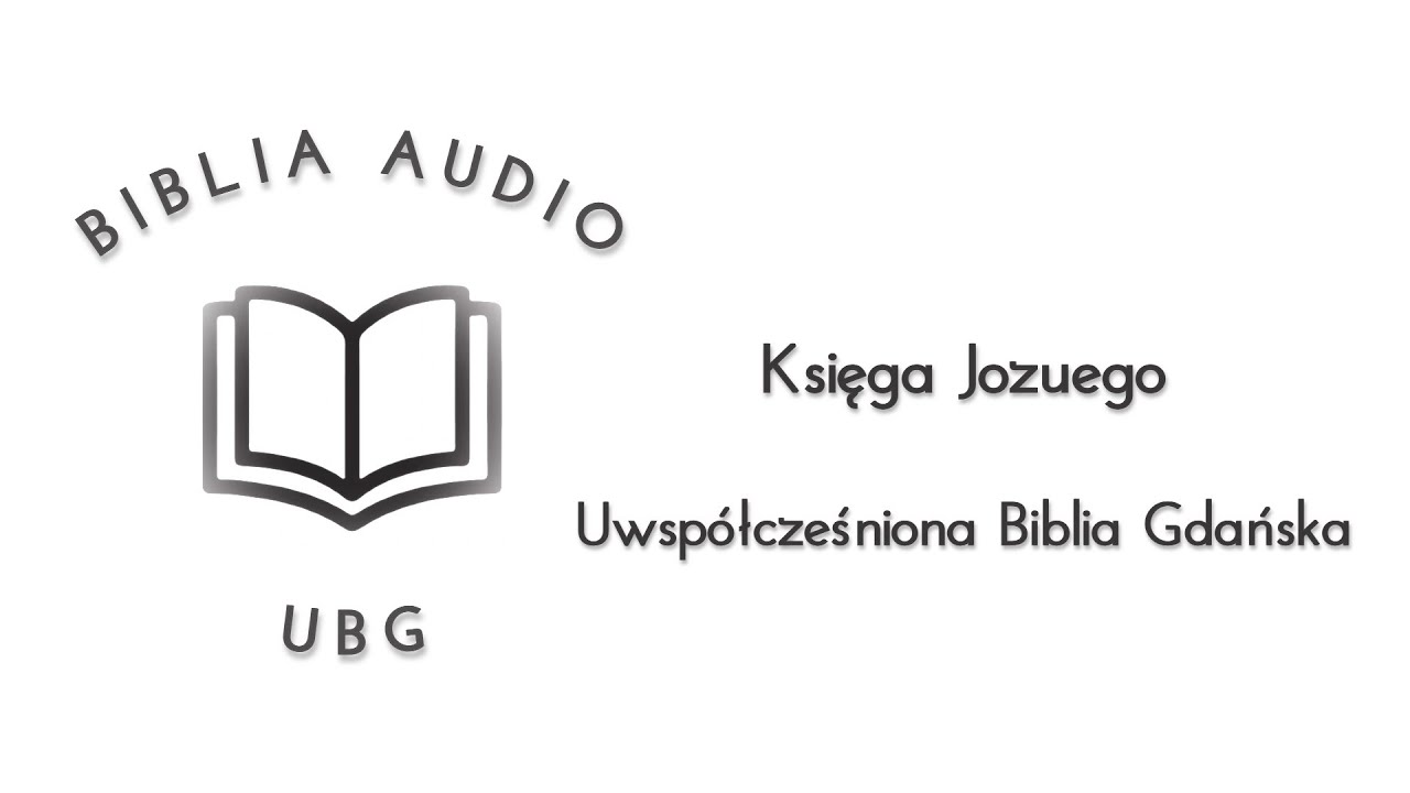 Biblia UBG - Księga Jozuego (Uwsp&oacute;łcześniona Biblia Gdańska)