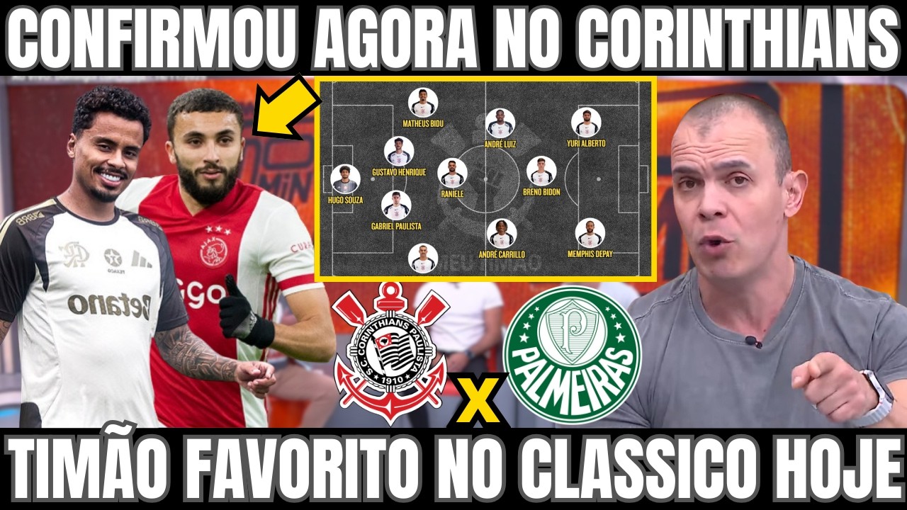 SAIU ESCALAÇÃO CORINTHIANS X PALMEIRAS E TEM REFORÇOS CHEGANDO NO CORINTHIANS