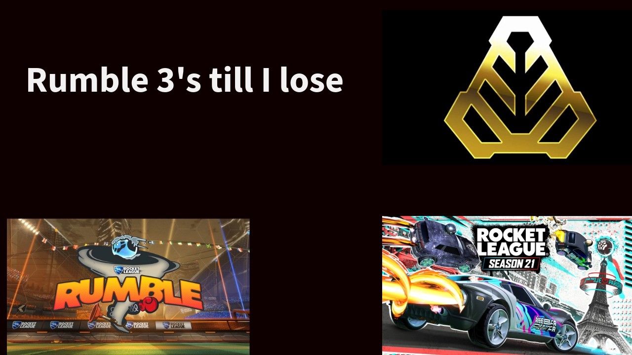 Rocket League rumble 3's till I lose