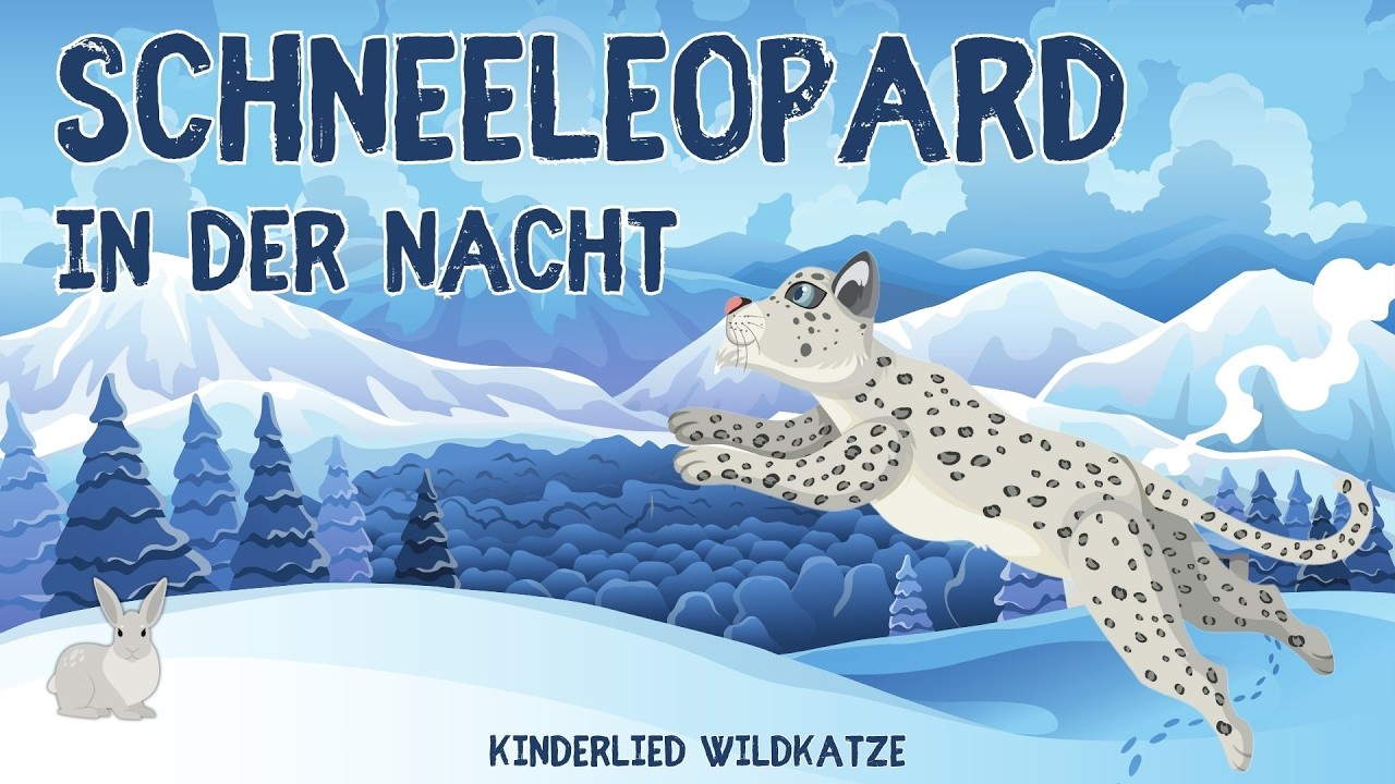 Kinderlied Schneeleopard in der Nacht – Wildkatze