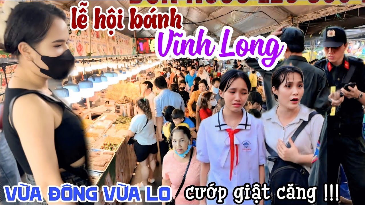 Quá N.G.U.Y HI.ỂM LỄ HỘI BÁNH VĨNH LONG 2025 C.ướp G.iật LỘNG HÀNH Bà Con VỪA MUA SẮM VỪA LO | KPVL