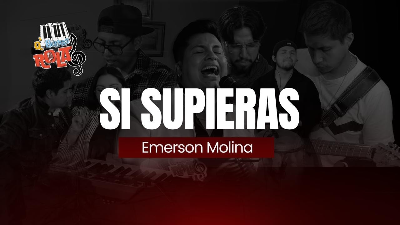 Si Supieras - Emerson Molina FT Q´ Buenas Rolas