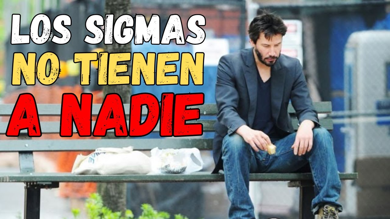 Por qué los Hombres Sigma No Tienen a Nadie en Sus Vidas