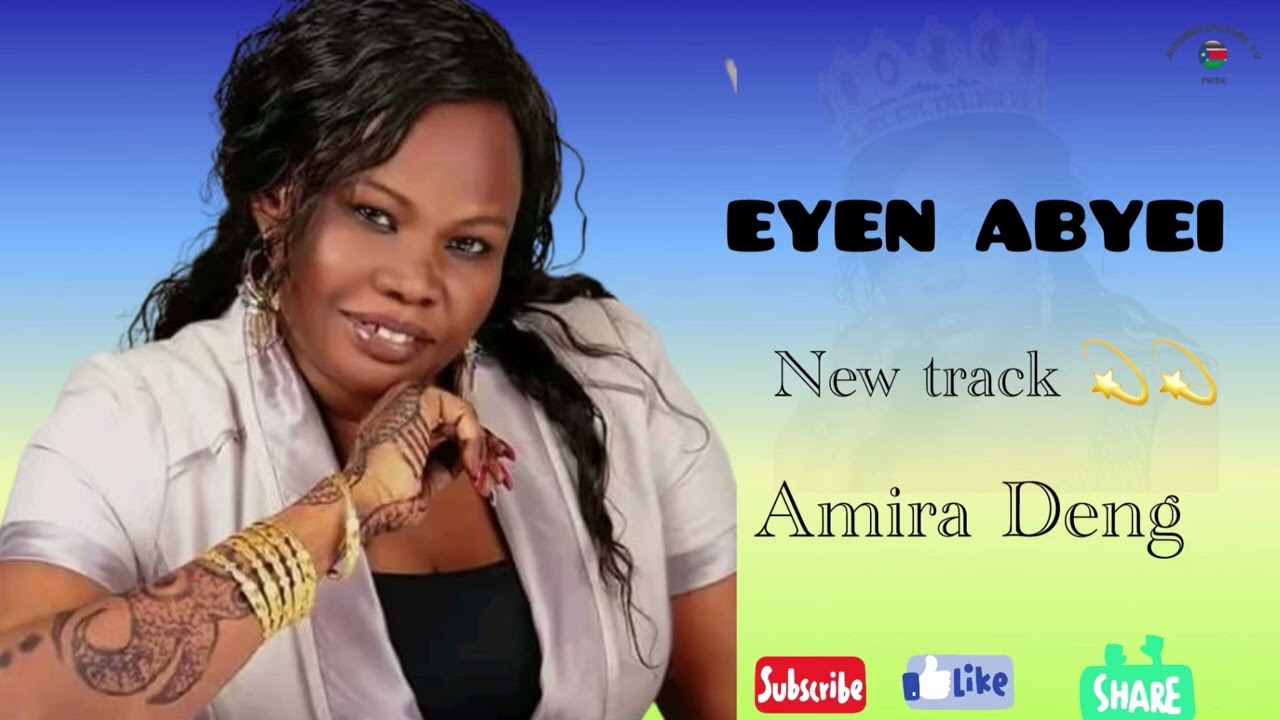 EYEN  ABYEI #Amira Deng #southsudan #newmusic #2025  