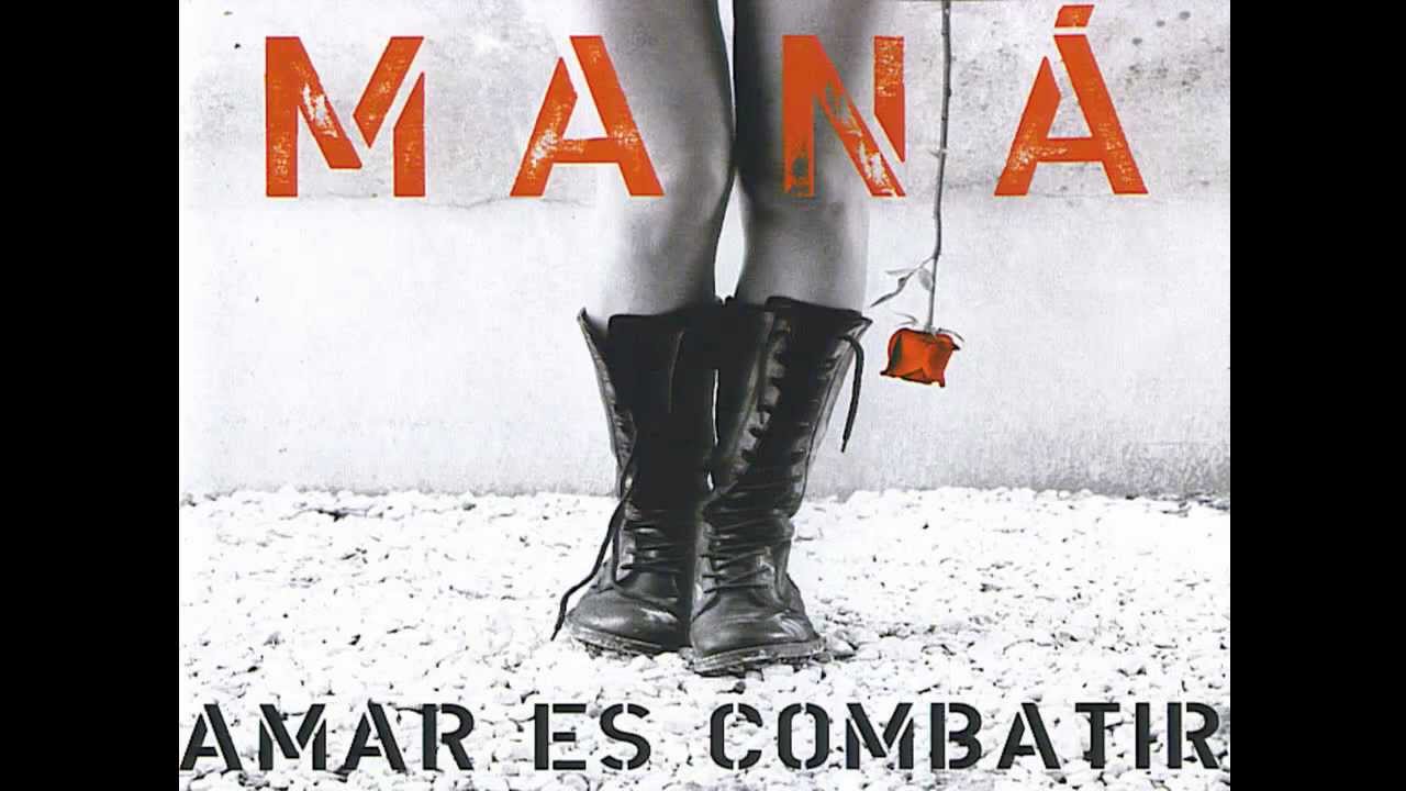 MANÁ manda una señal (amar es combatir)