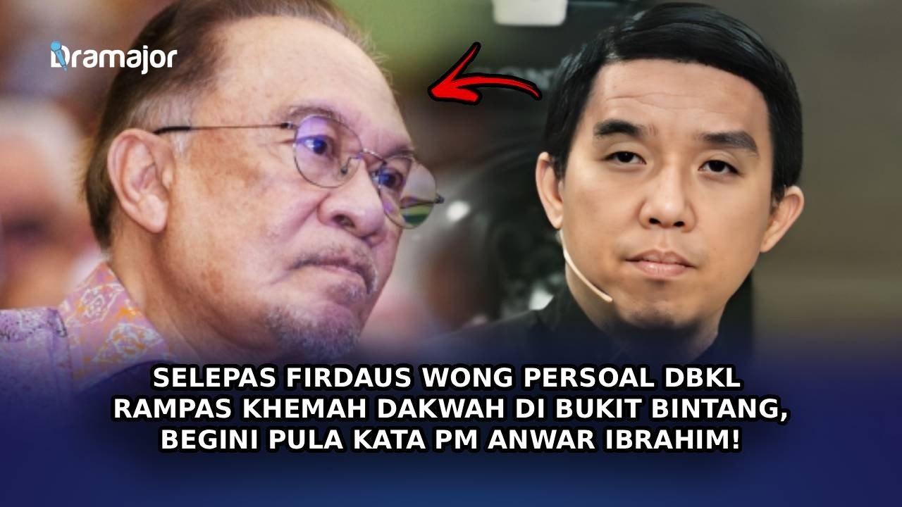 SELEPAS Firdaus Wong Persoal DBKL Rampas Khemah Dakwah Di Bukit Bintang, Begini Pula Kata PM Anwar!