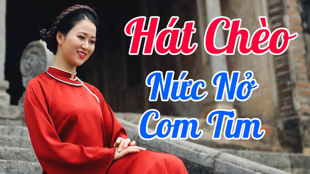Hát Chèo KHÔNG QUẢNG CÁO - Những Bài Hát Chèo Hay Nức Nở Con Tim