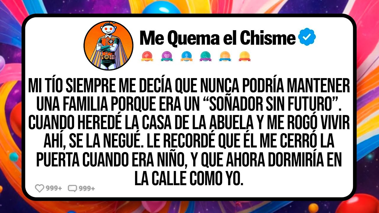 Mi Tío Siempre Me Decía Que Nunca Podría Mantener Una Familia Porque Era Un “Soñador Sin Futuro”...
