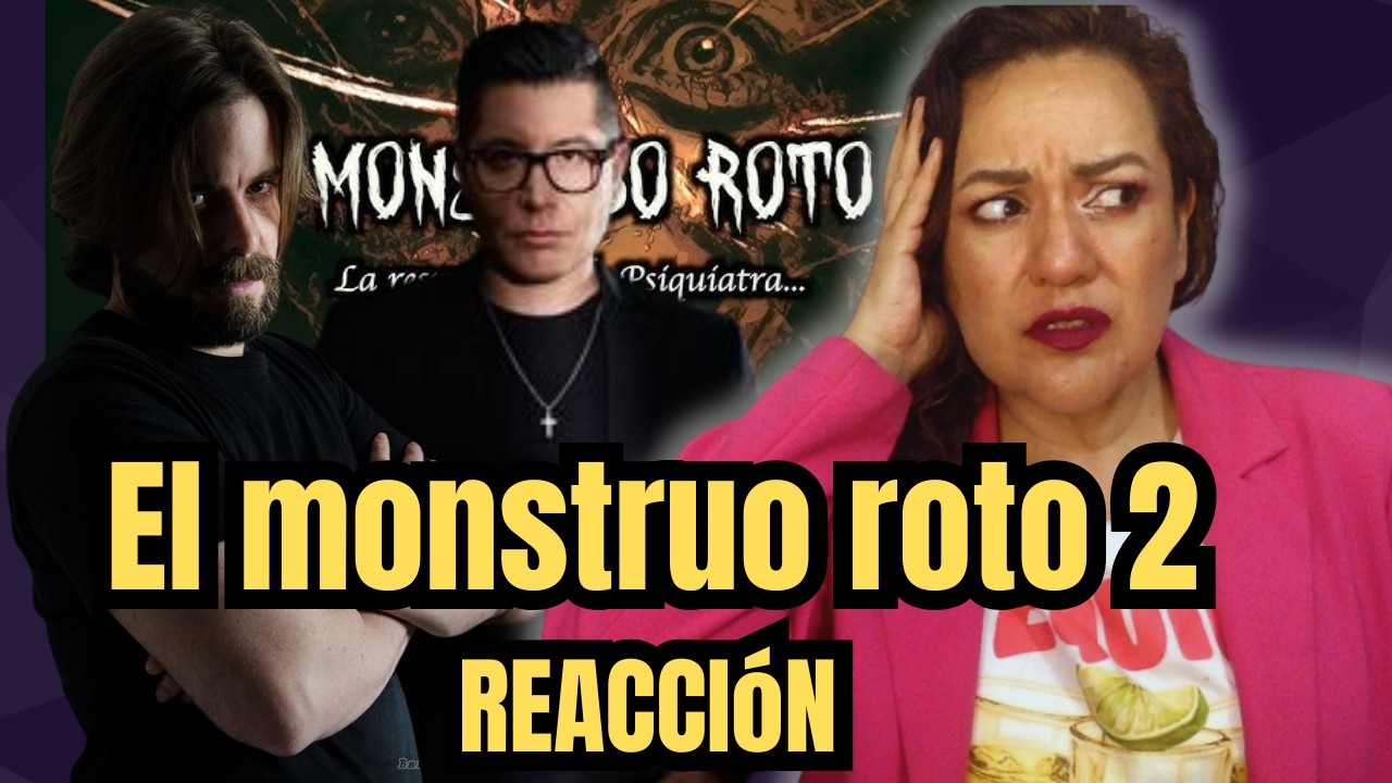 El Monstruo Roto 2 REACCIóN