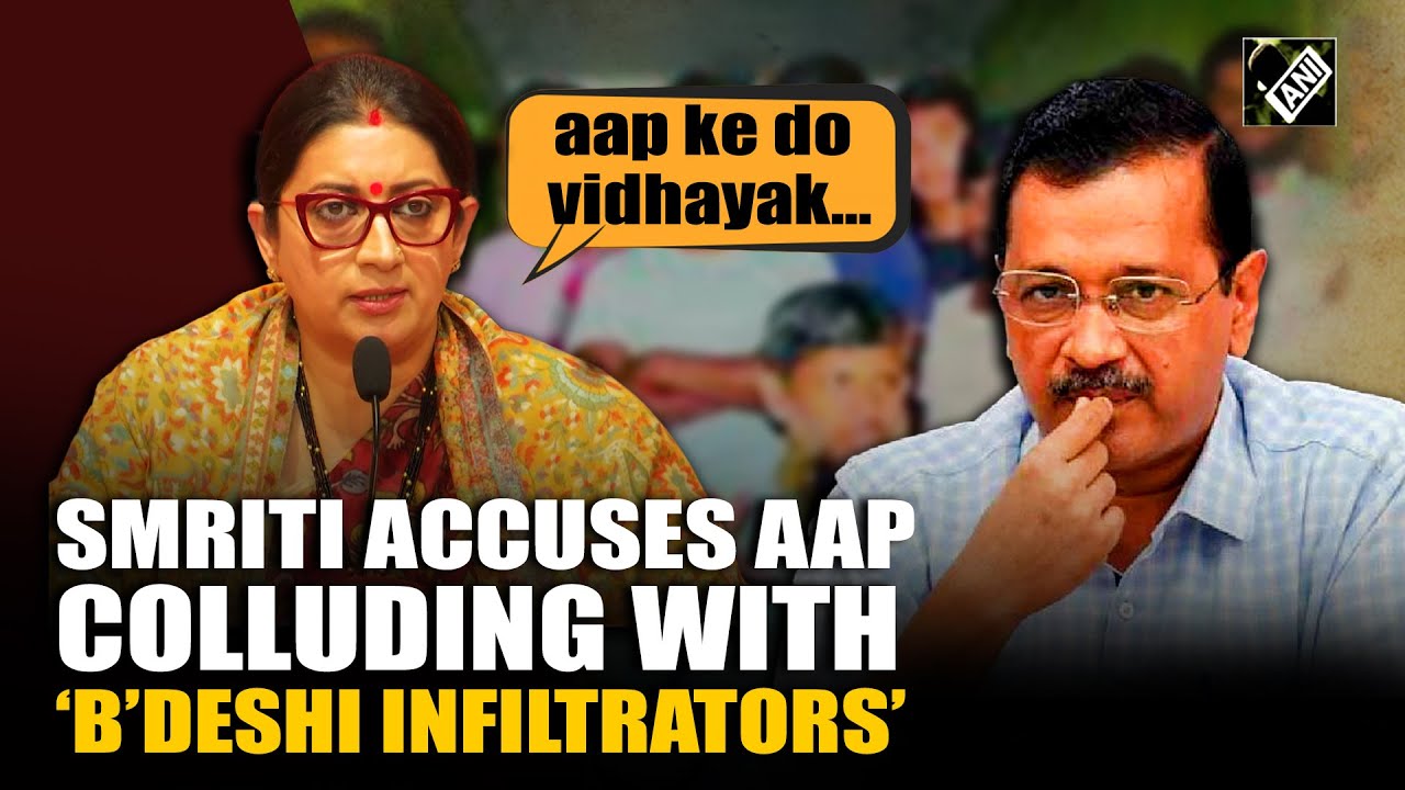 “Bangladeshi Ghuspaitiyo Ka Kabza…” Smriti Irani’s blistering attack on AAP over ‘fake votes’