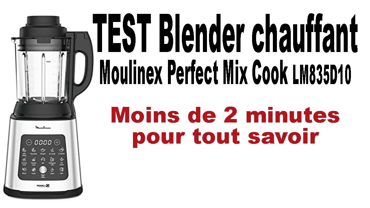 TEST du nouveau blender chauffant ‘’Moulinex Perfect mix Cook LM835D10’’