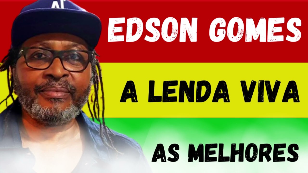 Edson Gomes | Edson Gomes as Melhores | as melhores de Edson Gomes 2023