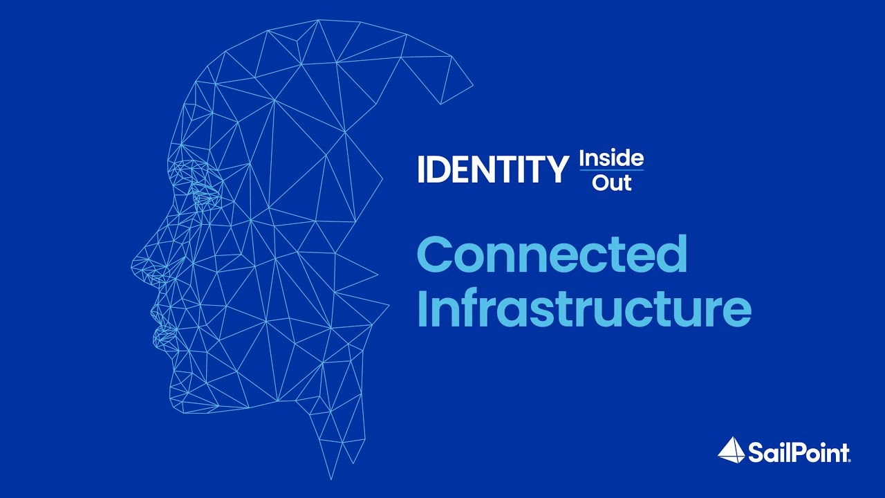 Identity Inside/Out, Ep5 &mdash; Connected Infrastructure