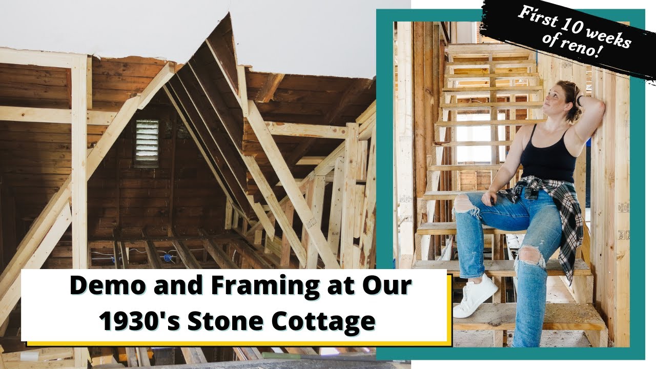 Demo and Framing | Our 1930's Stone Cottage Renovation | First 10 Weeks of Construction