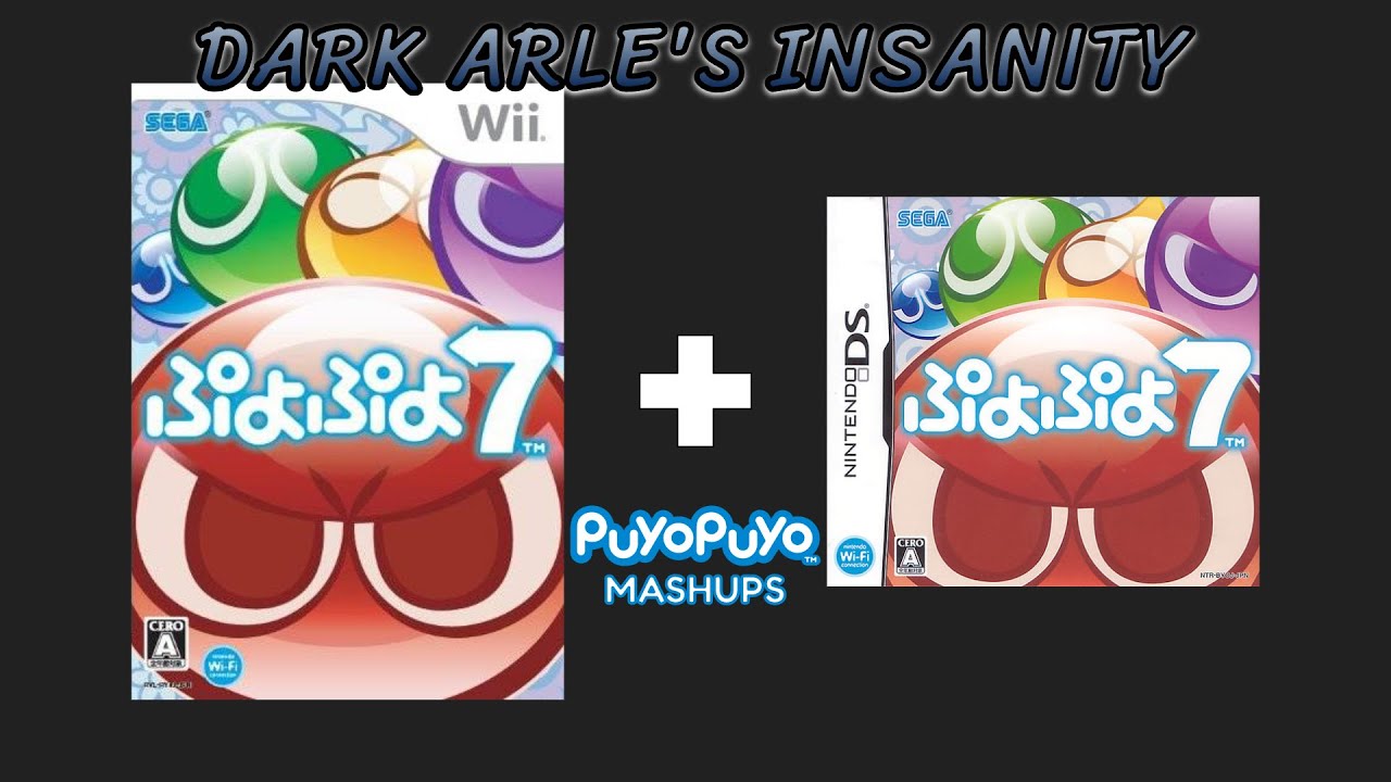 Dark Arle's Insanity - Puyo Puyo 7 (Wii + Nintendo DS) Mashup