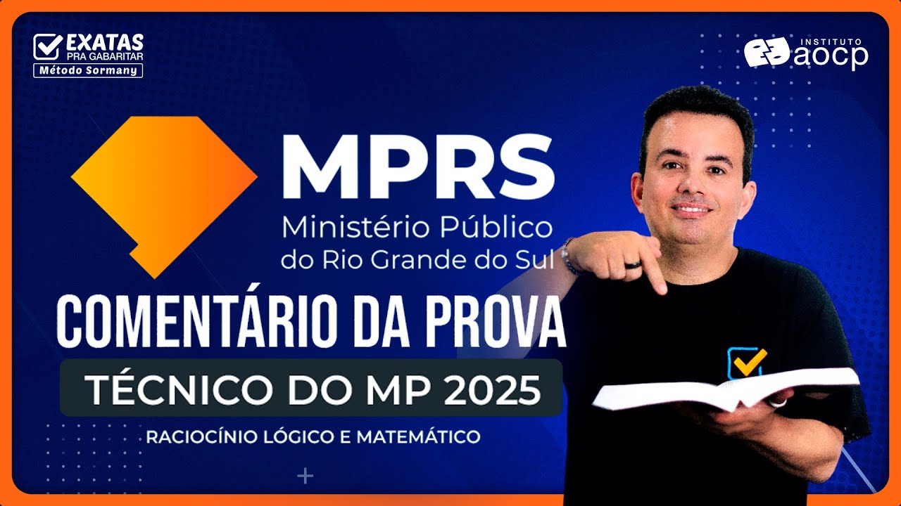 Concurso MPRS 2025: COMENTÁRIO DA PROVA (Técnico do MP) Raciocínio Lógico e Matemático