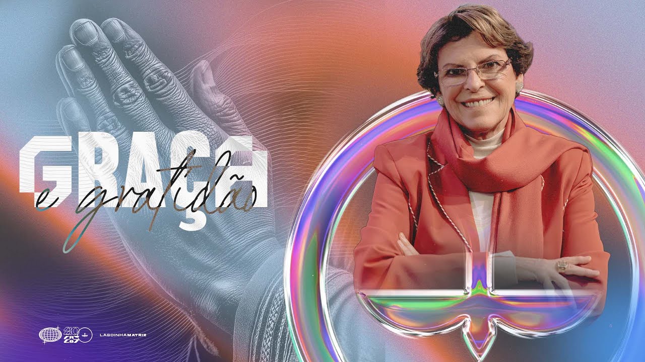 GRA&Ccedil;A E GRATID&Atilde;O - PRA. &Acirc;NGELA VALAD&Atilde;O | ESCOLA DA BIBLIA | LAGOINHA MATRIZ