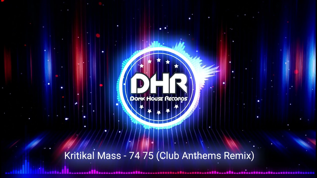 Kritikal Mass - 74 75 (Club Anthems Remix) - DHR