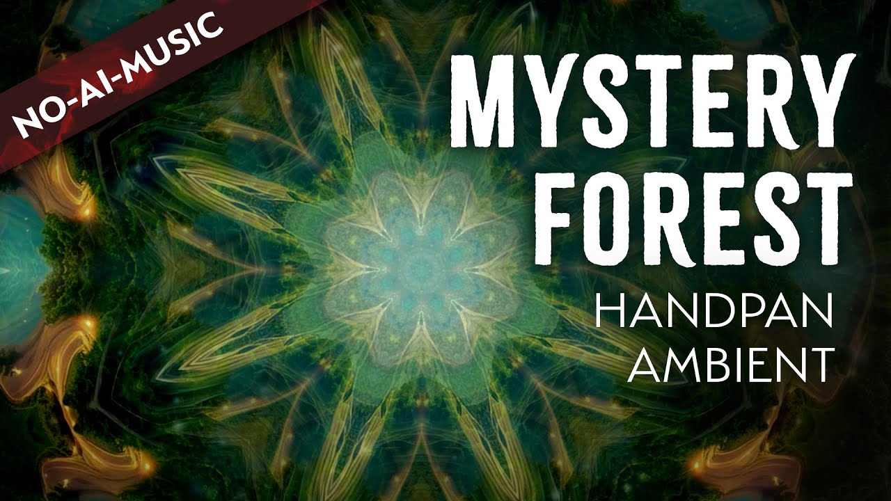 Mystery Forest | ✦ Handpan Ambient ✦ | 1 Hr Nature Meditation Music