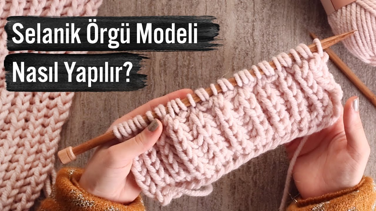 Selanik Örgü Modeli Nasıl Yapılır?