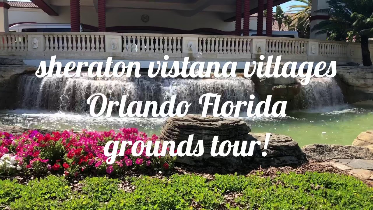 VISTANA VILLAGES Sheraton Timeshare Orlando Florida! Video grounds tour