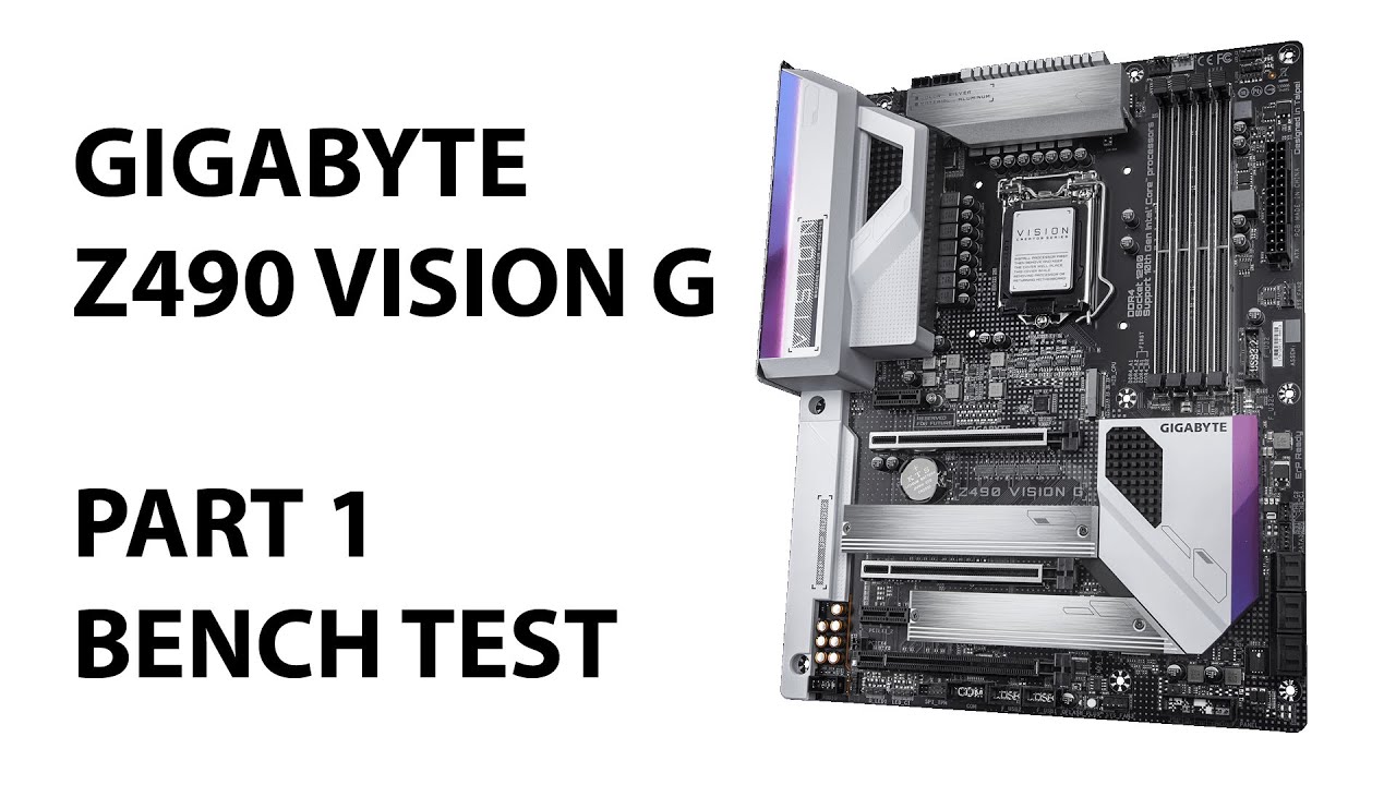 GIGABYTE Z490 VISION G BENCH TEST (PART 1)