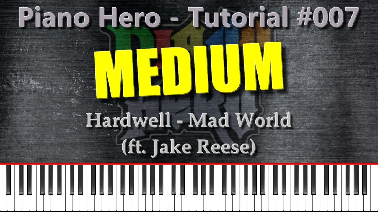 Hardwell (ft. Jake Reese) - Mad World [Piano Hero #007]