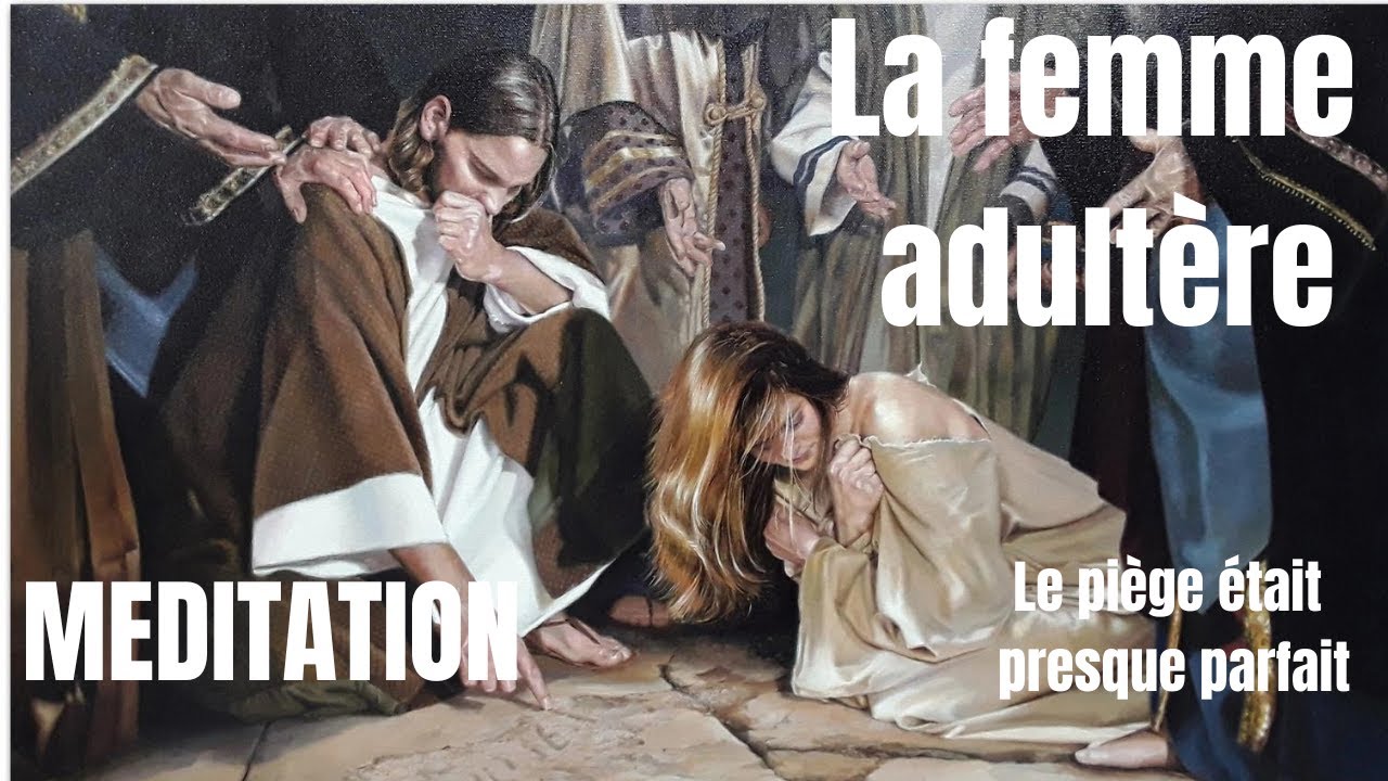 La femme adultère. Que celui qui est sans péché soit le premier à lui jeter une pierre. Méditation