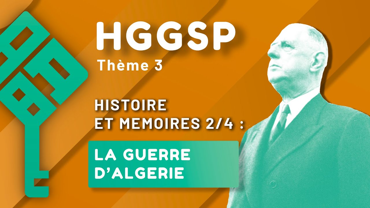 Les mémoires de la Guerre d'Algérie - HGGSP - Histoire et Mémoires 2/4  - Thème 3 Terminale
