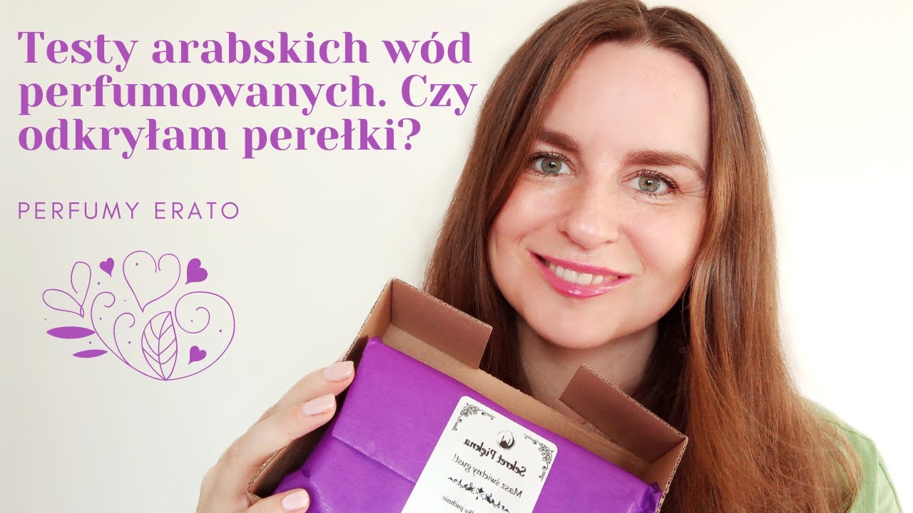 Testy arabskich wód perfumowanych. Czy odkryłam perełki? | Perfumy Erato