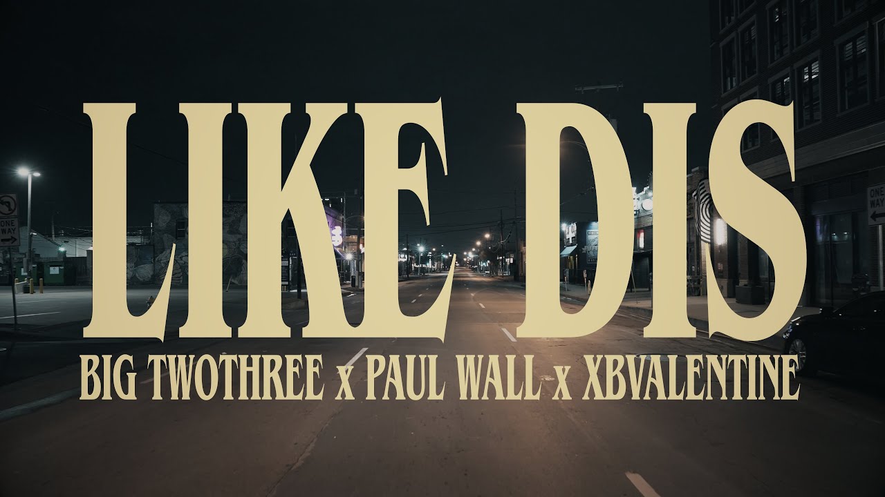 Big TwoThree x Paul Wall x XBValentine - 